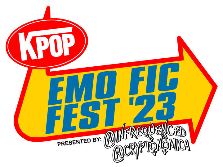 K-Pop Emo Fic Fest, presented by @infrequenced & @cryptonomica
